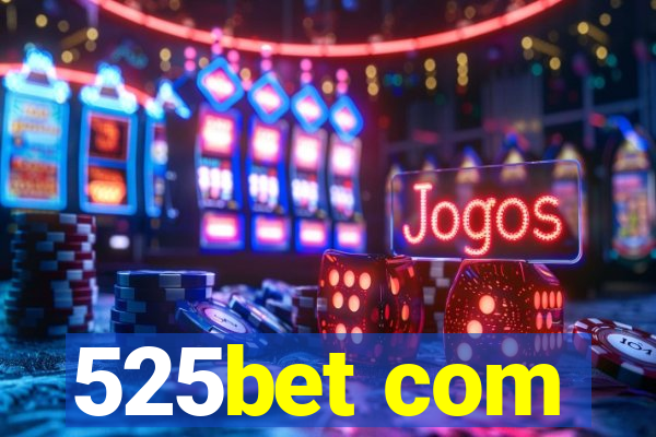 525bet com